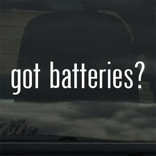 Got Batteries Custom Vinyl Sticker Decal Power Electronic Charger Tech