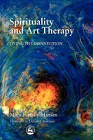 Spirituality And Art Therapy Living The Connection Mimi Farrelly-Hansen Buch