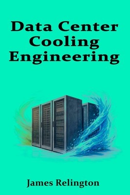 Data Center Cooling Engineering: Data Center Cooling Engineering