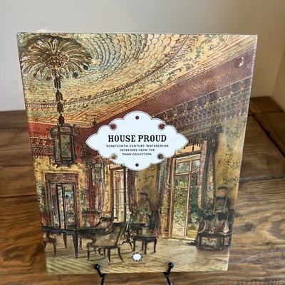 House Proud: Nineteenth-Century Watercolor Interiors from Thaw Collection NEW