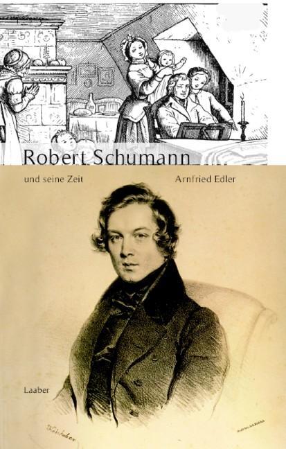 Robert Schumann Und Seine Zeit | Edler, Arnfried