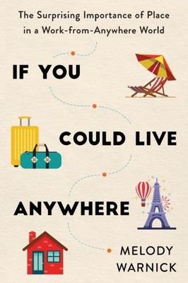 IF YOU COULD LIVE EVERYWHERE von Melody Warnick (Taschenbuch / Softback)