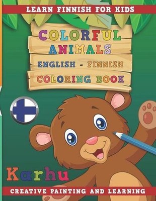 Colorful Animals English - Finnish Coloring Book. Learn Finnish for Kids. Creati