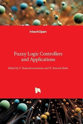 Fuzzy Logic Controllers and Applications by P. Balasubramaniam Hardcover Book