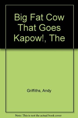 Big Fat Cow That Goes Kapow!, The,Andy Griffiths, Terry Denton