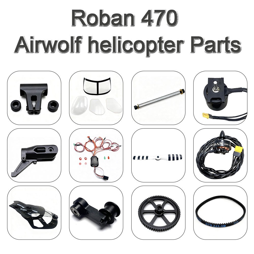 Spare Parts For Roban 470L Airwolf/ Uh1D/ Md500E/ Bell 206/ Z10 Rc Helicopter