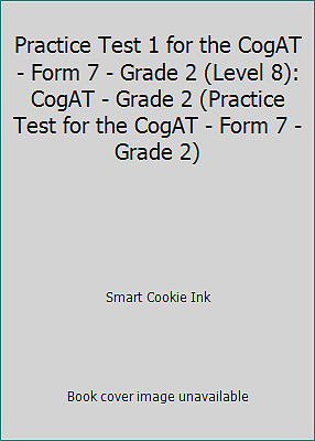 Practice Test 1 for the CogAT - Form 7 - Grade 2 (Level 8): CogAT - Grade 2...