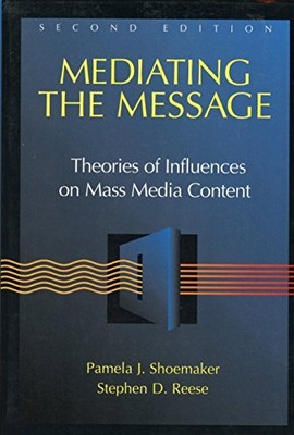 Mediating the Message: Theories of Influence on Mass Media Conte