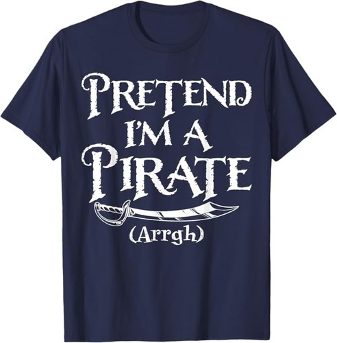 Pretend I'm A Pirate Costume Funny Halloween T-Shirt - Picture 2 of 15