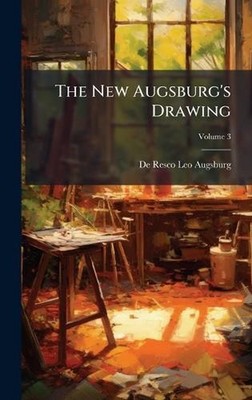 The New Augsburg's Drawing by de Resco Leo Augsburg Hardcover Book