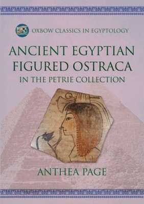 Ancient Egyptian Figured Ostraca (Oxbow Classics in Egyptology) by Anthea Page