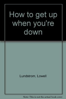 How to get up when you're down