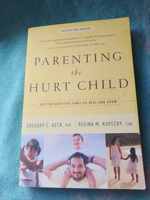 Parenting the Hurt Child: Helping Adoptive Families Heal ...