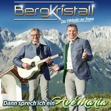 Bergkristall - Dann sprech ich ein Ave Maria ...