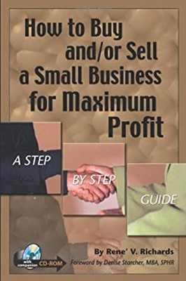 How to Buy and or Sell a Small Business for Maximum Profit Rene V