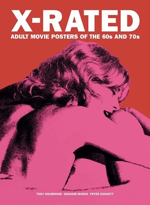 X-Rated: Adult Movie Posters of the 60s and 70s: The Complete Volume