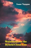 Mainframes In The Hybrid Cloud Era Isaac Nangan Taschenbuch Englisch 2024