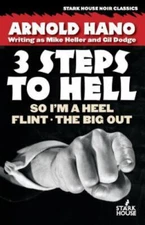 3 Steps to Hell : So I'm a Heel / Flint / the Big Out, Paperback by Hano, Arn...