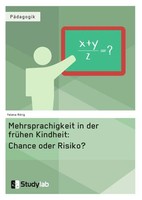 Mehrsprachigkeit In Der FrüHen Kindheit: Chance Oder Risiko? Yelena RöRig Buch