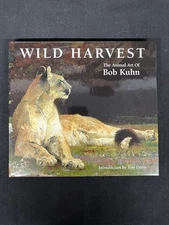 Wild Harvest : The Animal Art of Bob Kuhn HCDJ 1997 1st ed w/signed print, LN