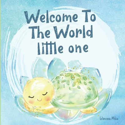 Welcome To the World Little One: A New Baby Keepsake Gift, Beautifully Il - GOOD