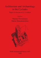 Architecture And Archaeology In The Cyclades Papers In Honour Of J.J. Coulton