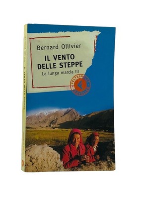 Il Vento delle Steppe La Lunga Marcia 3 Bernard Ollivier Feltrinelli Traveller