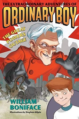 The Extraordinary Adventures of Ordinary Boy, B. Boniface, Gilpin 0<|