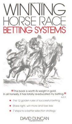 Winning Horse Race Betting Systems By David Duncan