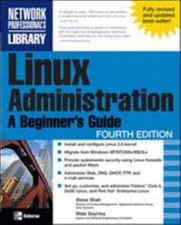 Linux Administration : A Beginner's Guide Perfect Wole, Shah, Ste