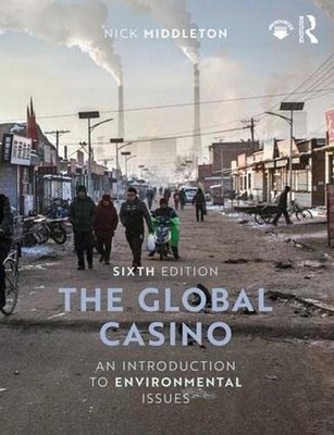 The Global Casino: An Introduction to Environmental Issues,Nic .