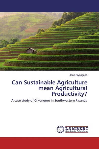 Jean Niyongabo | Can Sustainable Agriculture Mean Agricultural Productivity?-image