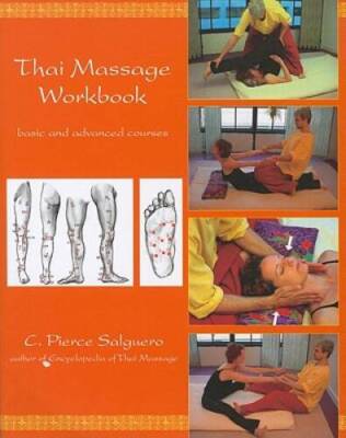 Thai Massage Workbook: Basic and Advanced Courses - Paperback - GOOD