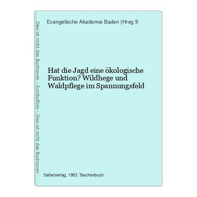 Hat die Jagd eine ökologische Funktion? Wildhege und Waldpflege im Spannungsfeld