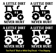 A Little Dirt Never Hurt Tractor Two 5" Vinyl Decals Car Truck Windows Laptop