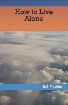 How to Live Alone by Jeff Moulder (English) Paperback Book