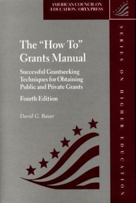 The How To Grants Manual: Successful Grantseeking Techniques for Obtaining Publ