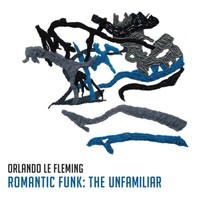 Le Fleming,Orlando / Romantic Funk: The Unfamiliar