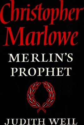 Christopher Marlowe Merlin's Prophet Weil, Judith: 70678