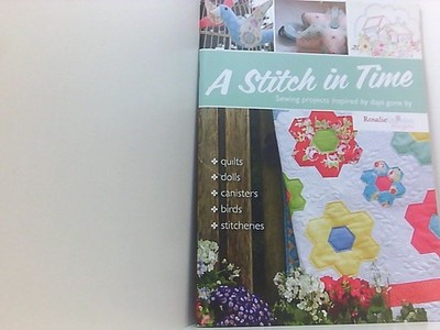 A Stitch in Time - Sewing projects inspired by days gone by Quinlan, Rosaloe: