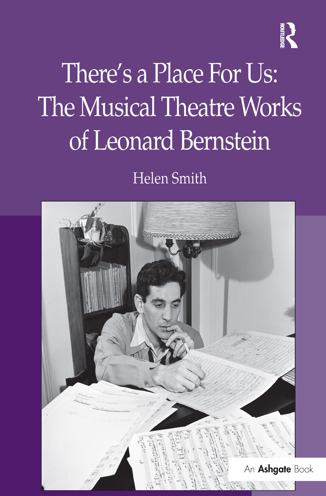 There's a Place For Us: The Musical Theatre Works of Leonard Bernstein, Smith.. - Image 4