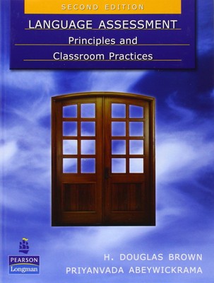 ACCEPTABLE - Language Assessment: Principles and Classroom Practices (2nd Ed.)