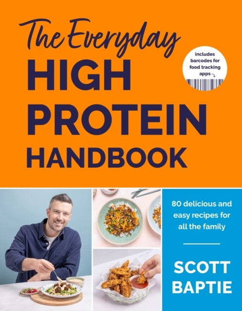 The Everyday High Protein Handbook by Scott Baptie (Hardback Book)