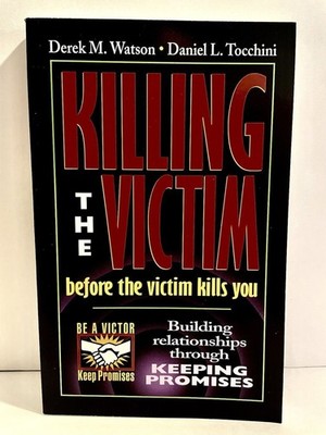 Killing the Victim Before the Victim Kills You By Derek Watson Daniel Tocchini