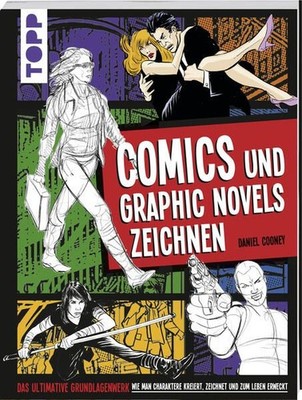 Comics und Graphic Novels zeichnen: Das ultimative Grundlagenwerk wie man Charak