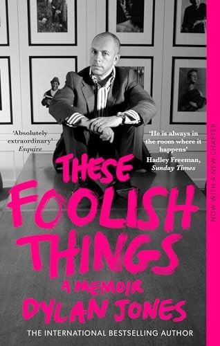 These Foolish Things : A Memoir Dylan (Editor) Jones - Image 6
