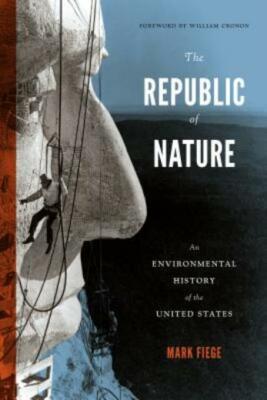 The Republic Of Nature: An Environmental History Of The United States