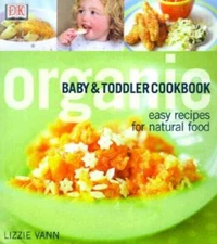 Organic Baby & Toddler Cookbook - Paperback By Vann, Lizzie - GOOD