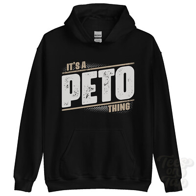 ITS A PETO THING HOODIE name surname funny family hoody gift idea