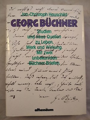 Georg Büchner - Studien und neue Quellen zu Leben, Werk und Wirkung. Hauschild, 